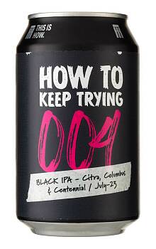 This Is How To Keep Trying 004 Black IPA