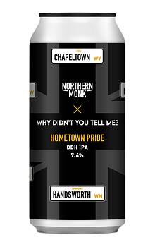 Northern Monk x Why Didn't You Tell Me Hometown Pride DDH IPA